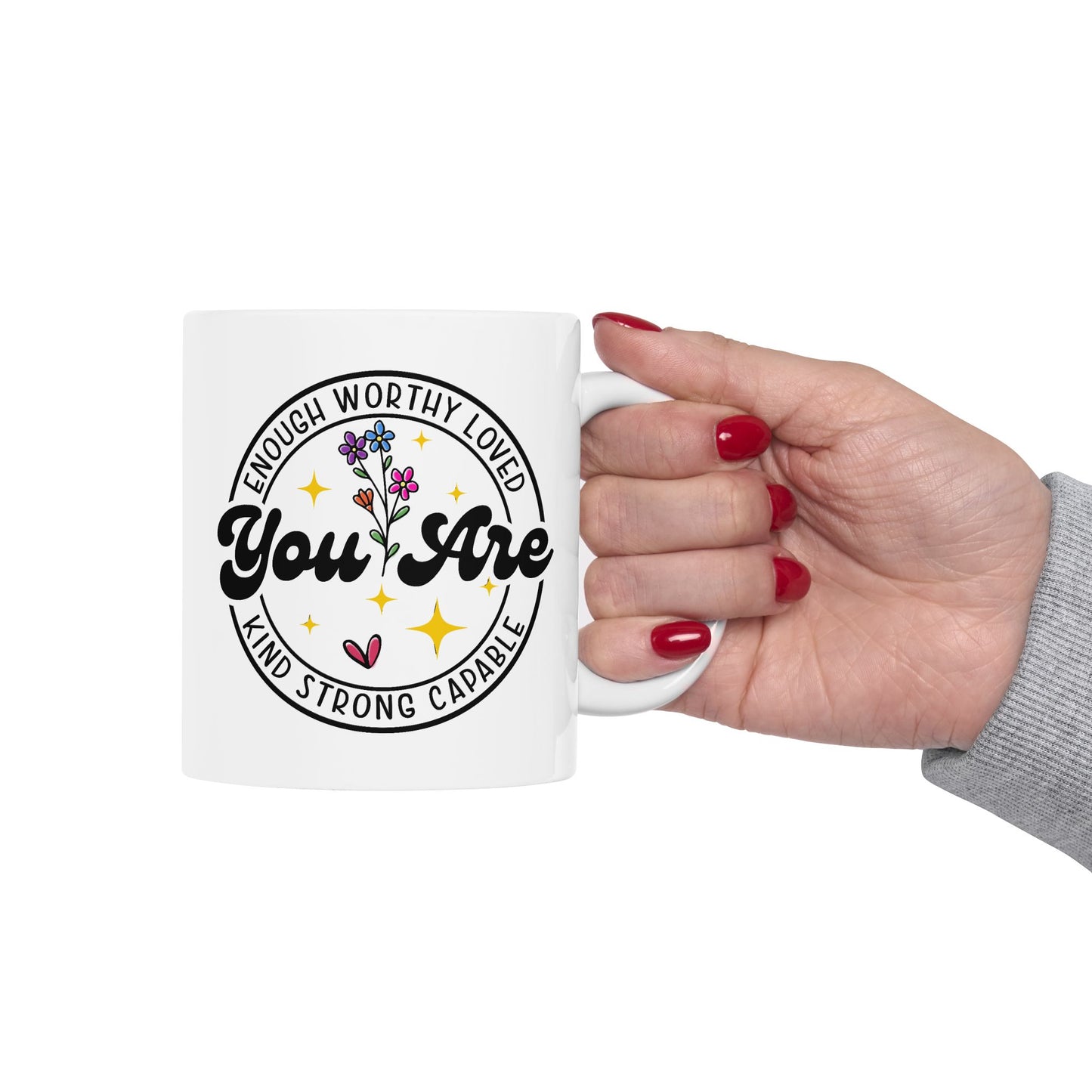 Motivation Mug - You Are Enough Worthy loved