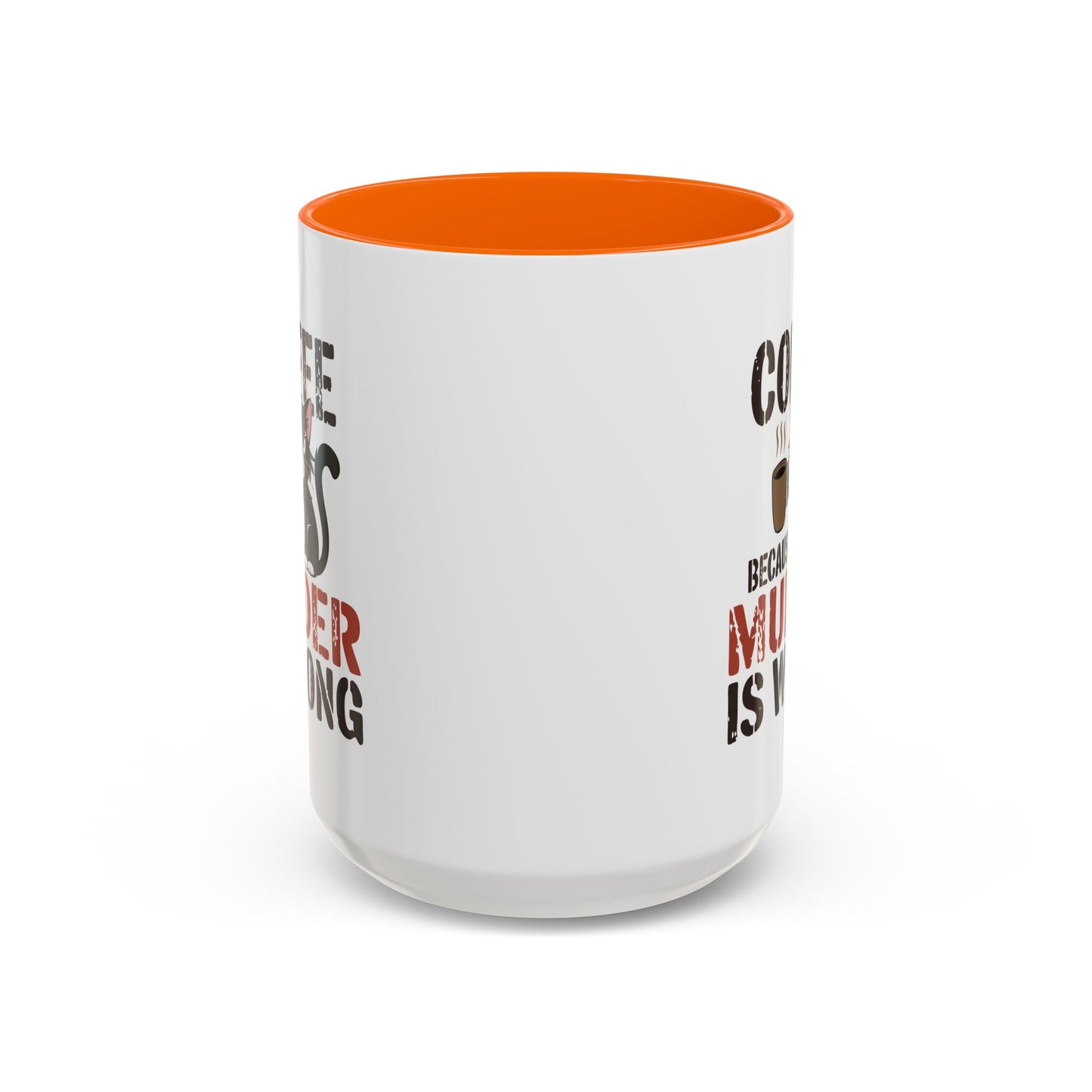 Humor Mug -  Coffee Because Murder is Wrong