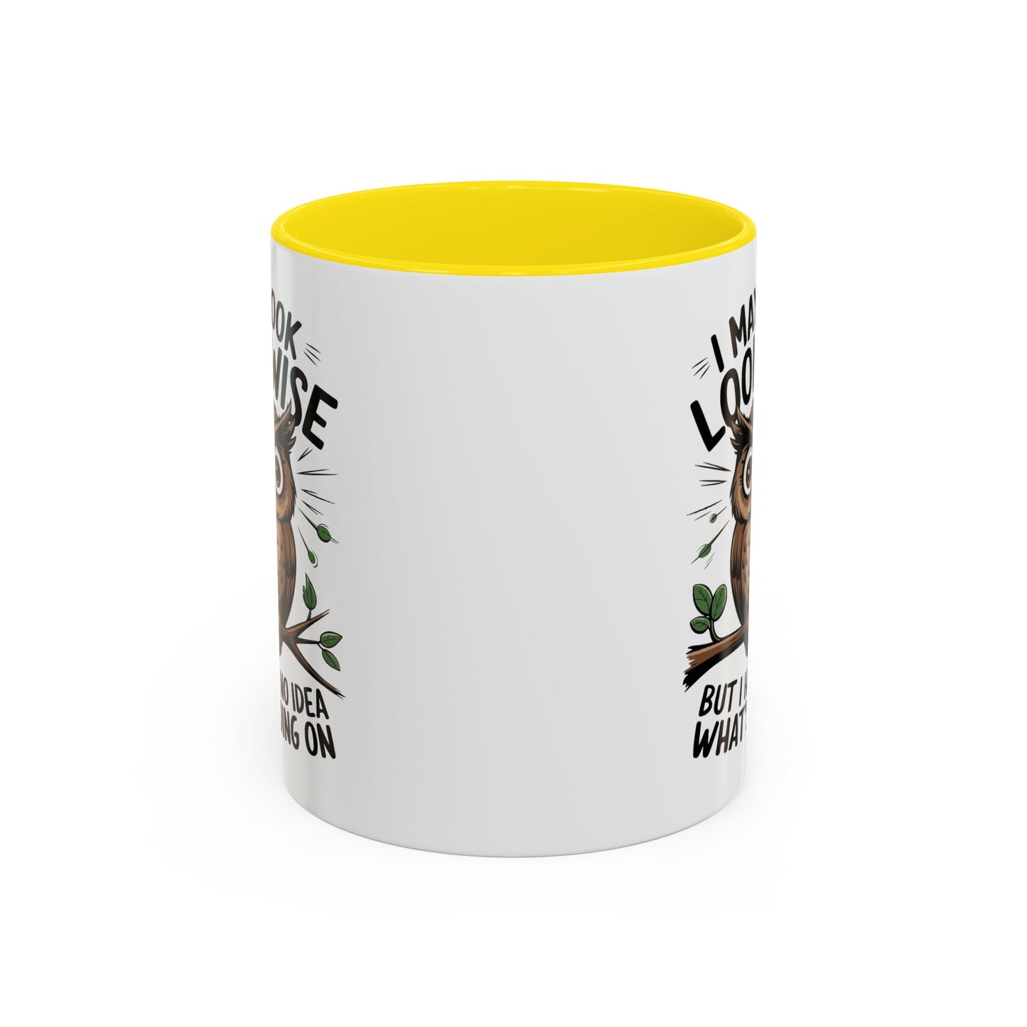 Humor Mug - I May look Wise