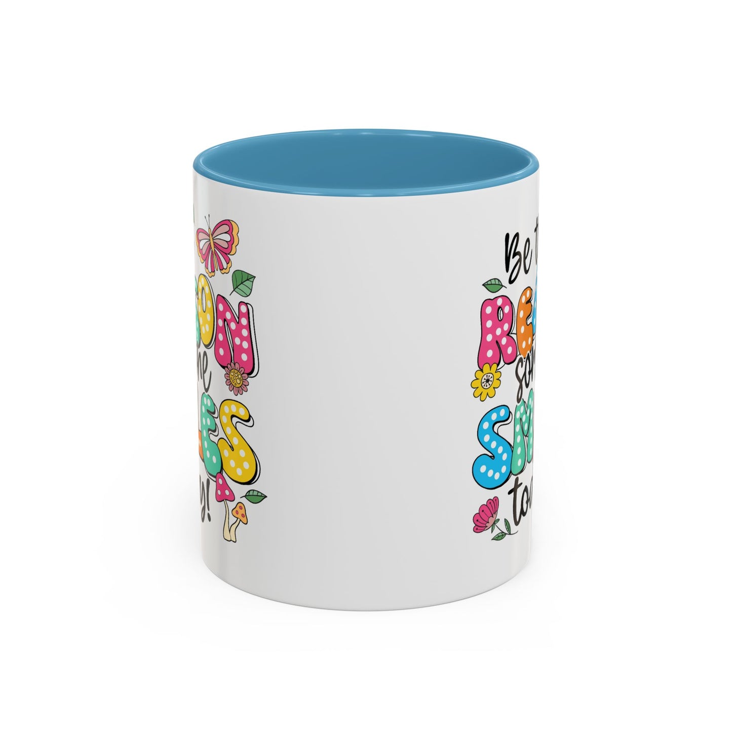 Motivational Mug - Be The Reason Someone Smiles Today