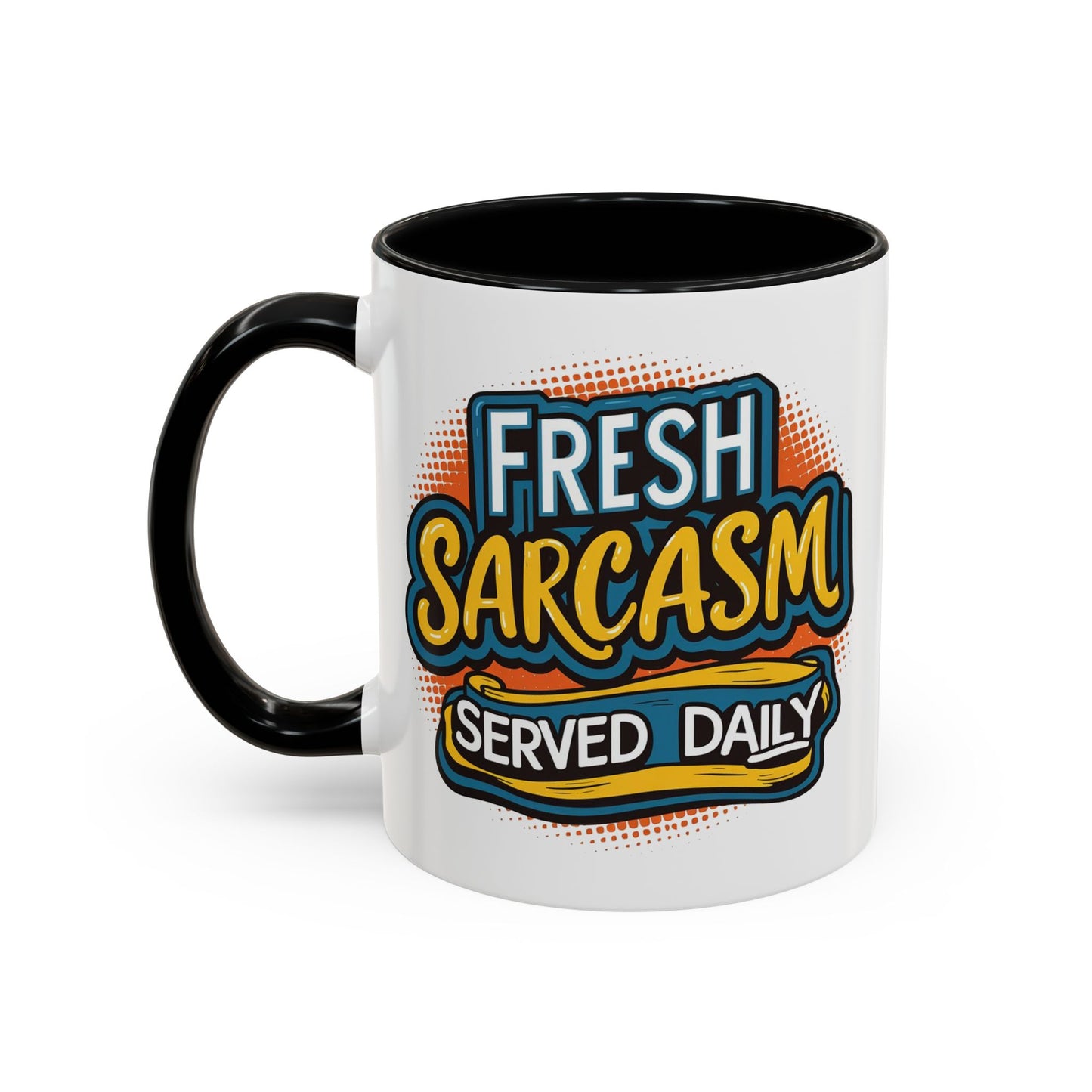 Humor Mug - Fresh Sarcasm Served Daily