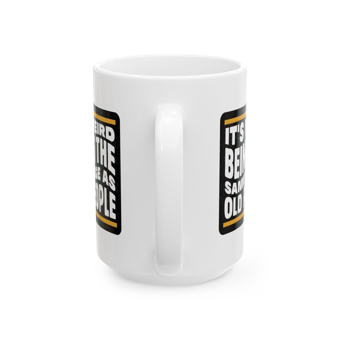 Birthday Mug - It's Weird