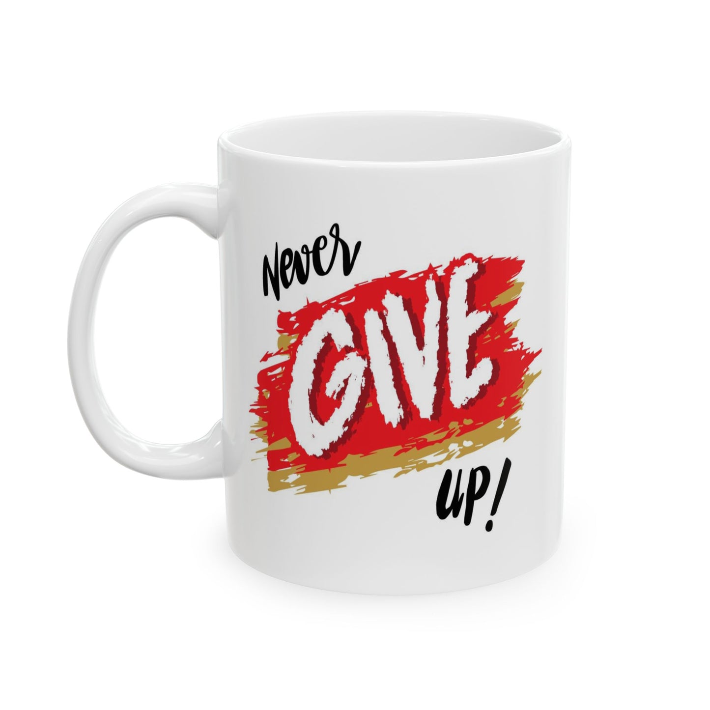 Motivation Mug - Never Give Up!