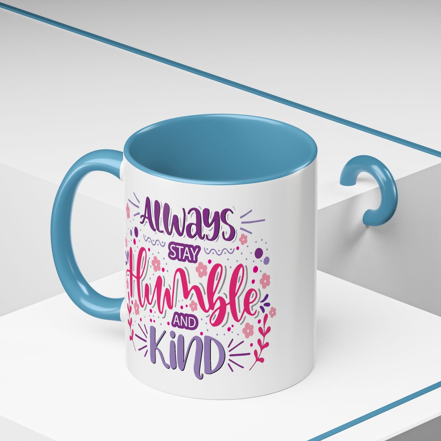 Motivation Mug - Always Stay Humble & Kind