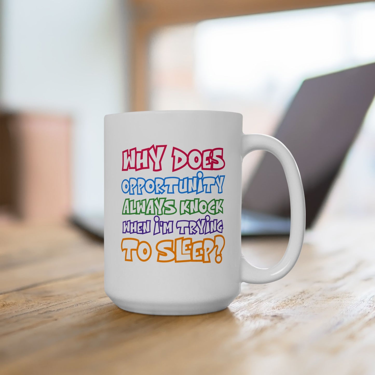 Humor Mug - Why Does Opportunity Always Knock