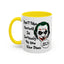 Humor Mug - Don't Take Yourself So Seriously