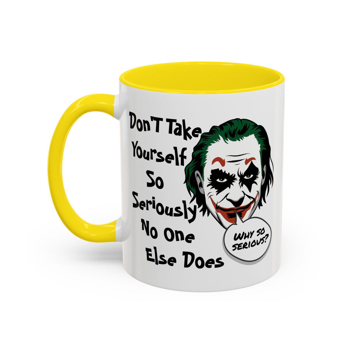Humor Mug - Don't Take Yourself So Seriously