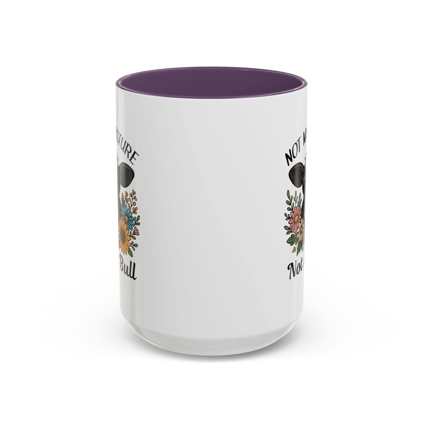 Humor Mug - Not My Pasture Not My Bull