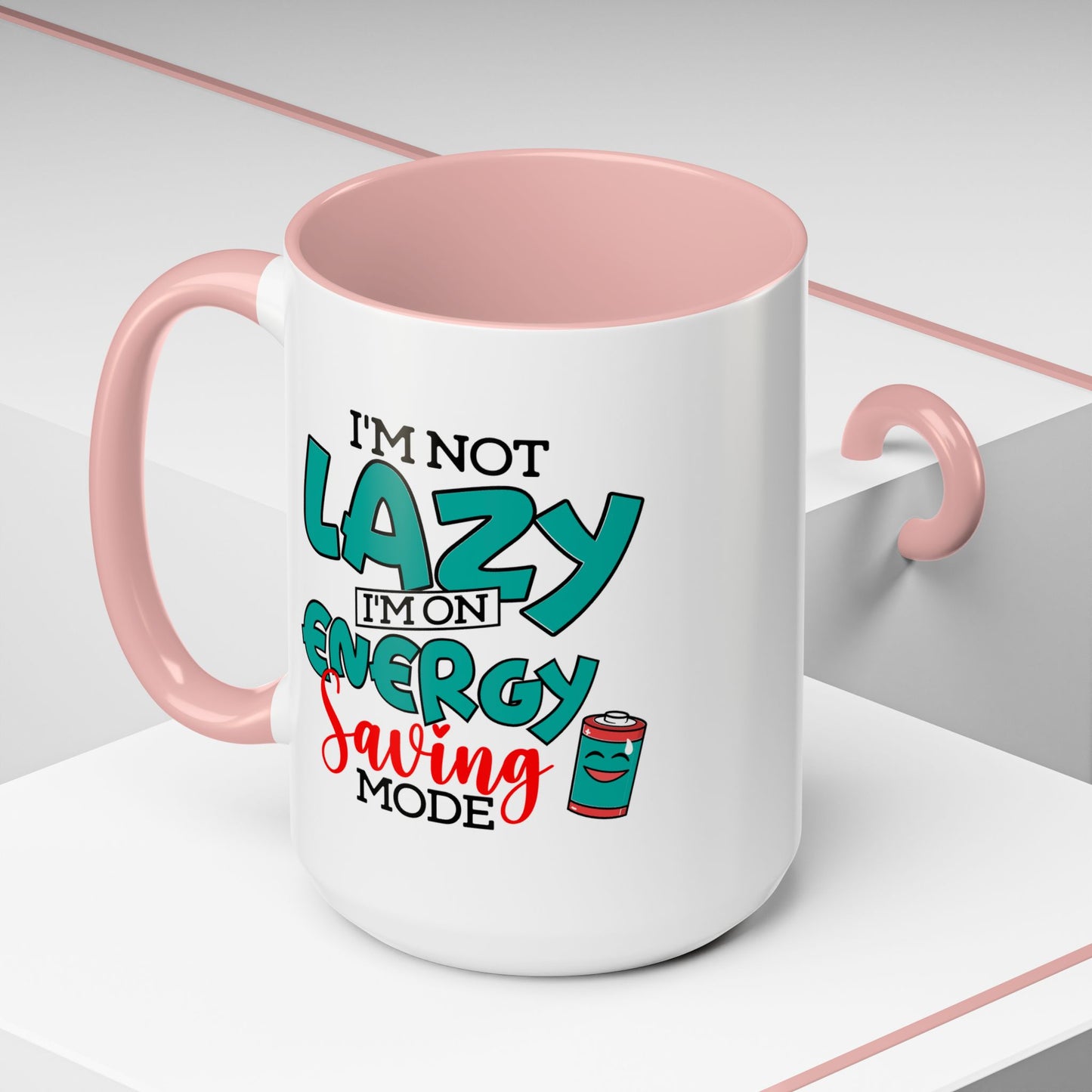 Humor Mug -I'm Not Lazy. I'm on Energy-Saving Mode