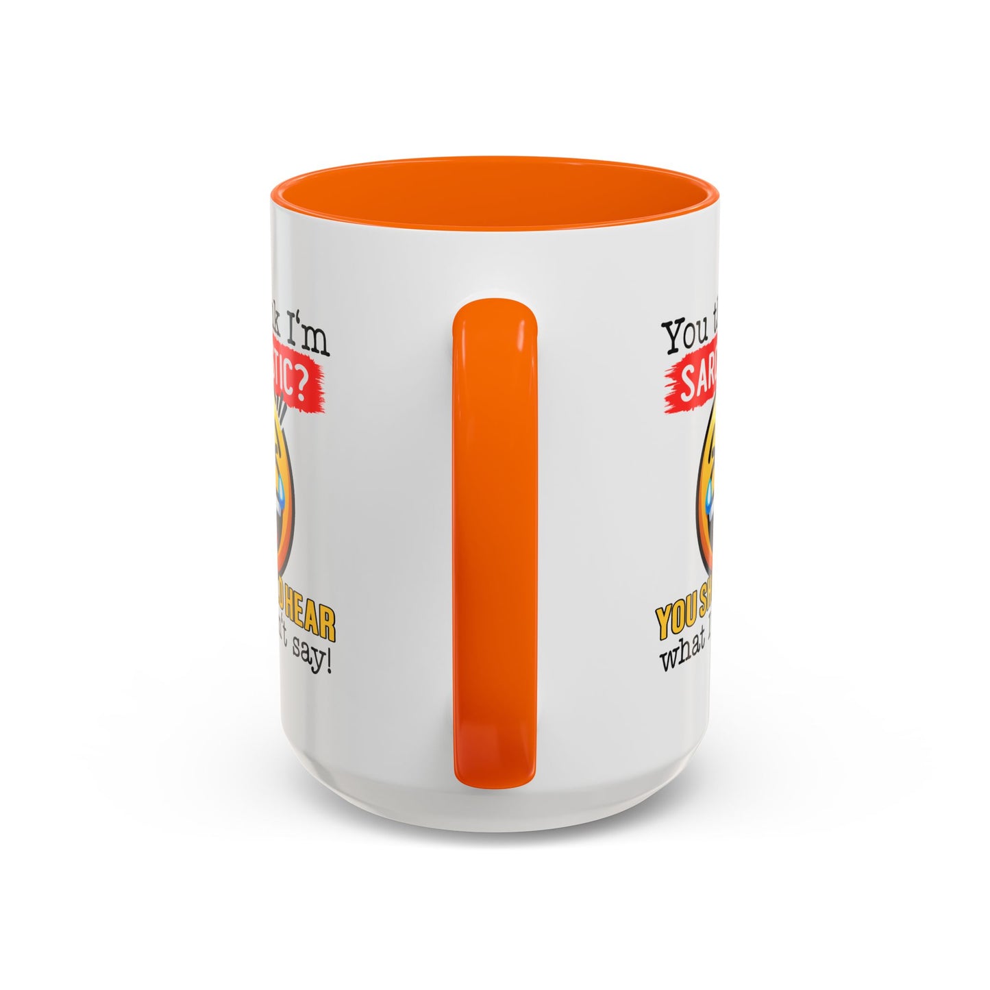 Humor Mug - You Think I'm Sarcastic Emoji