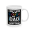 Father's Day Mug - I Don't Need Google