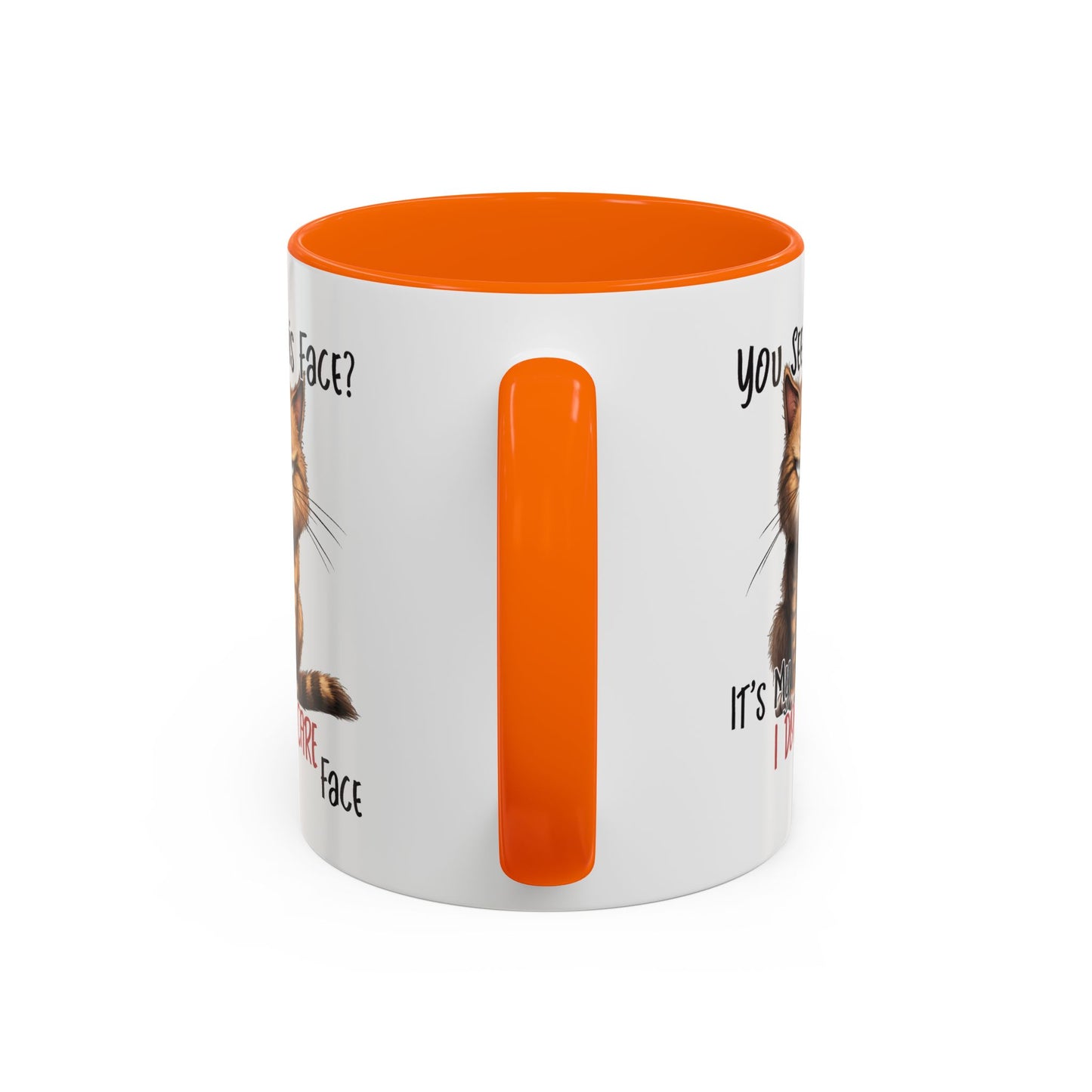 Humor Mug - You See This Face