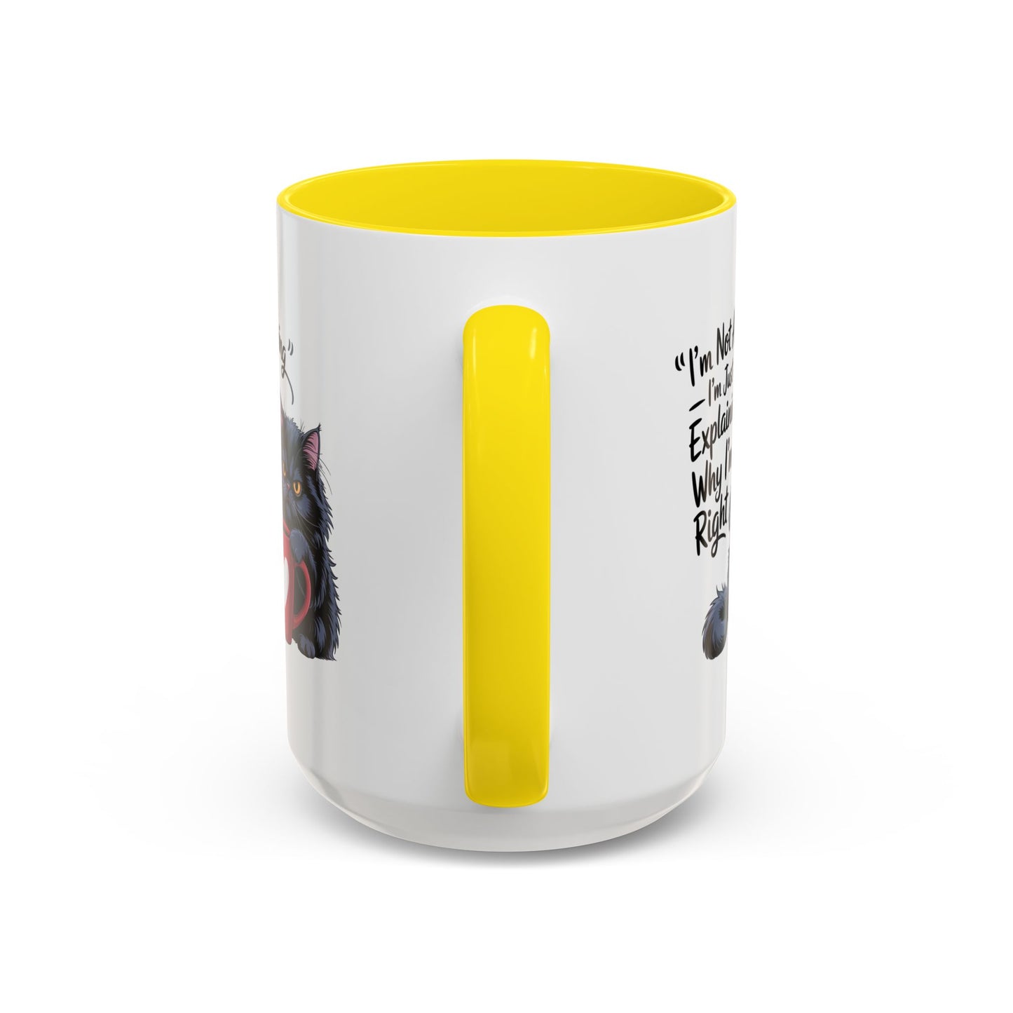 Humor Mug - I Am Not Arguing
