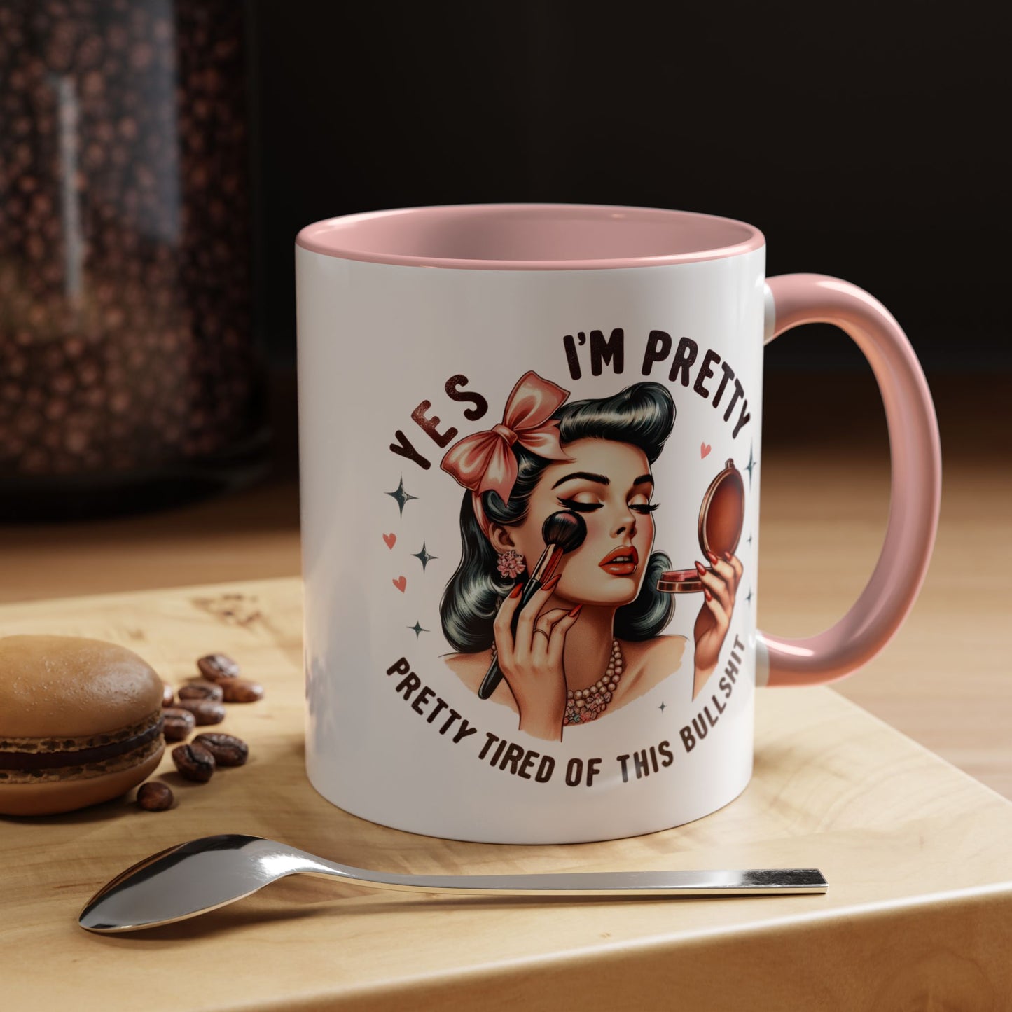 Humor Mug - Yes I'm Pretty