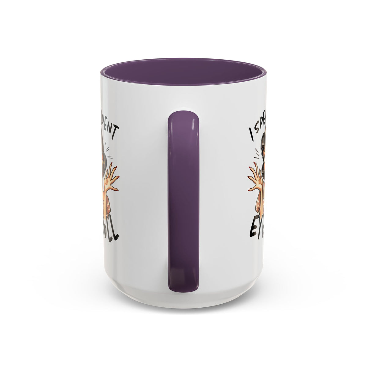 Humor Mug - I Speak Fluent Eye Roll