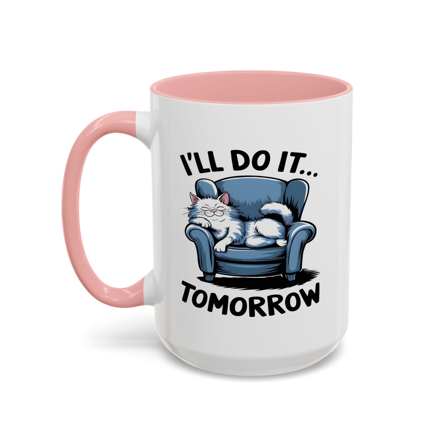 Humor Mug - I'll Do It Tomorrow
