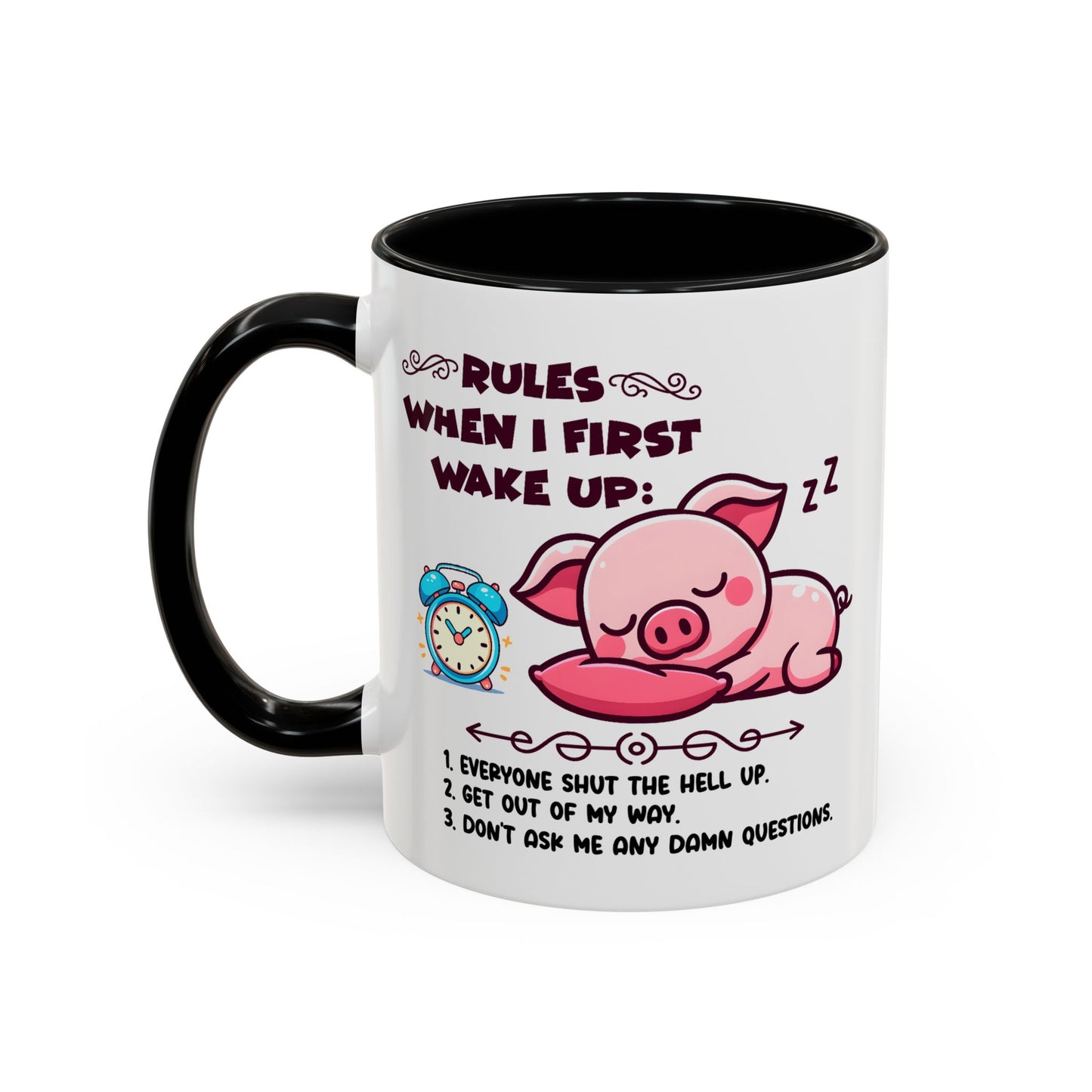 Humor Mug - Rules When I First Wake Up!