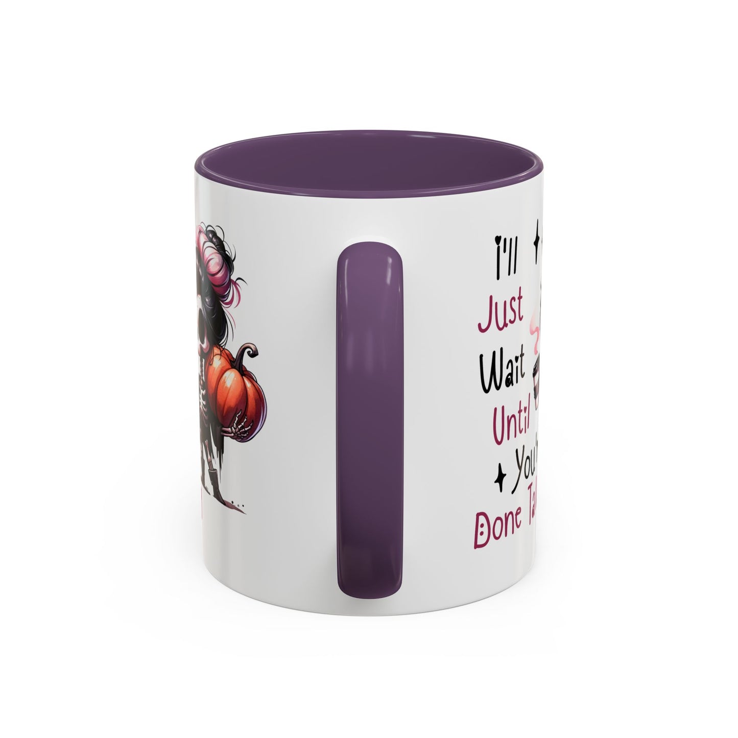 Humor Mug - I'll Just Have To Wait