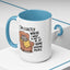 Animal Mug - I'm Exactly Where I Want To Be