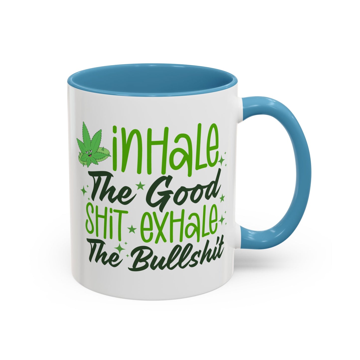 Humor Mug - Inhale the Good Shit Exhale the Bullshit