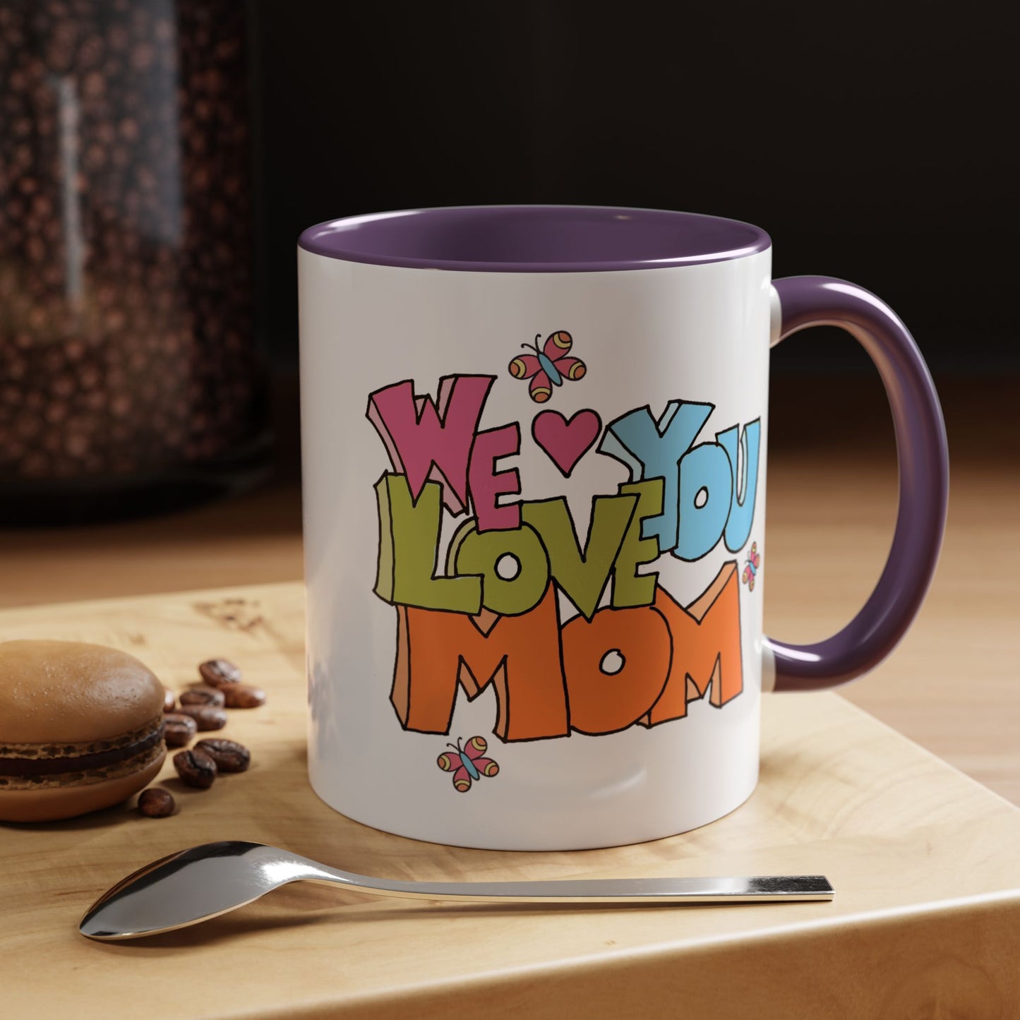 Mother's Day Mug - We Love You Mom