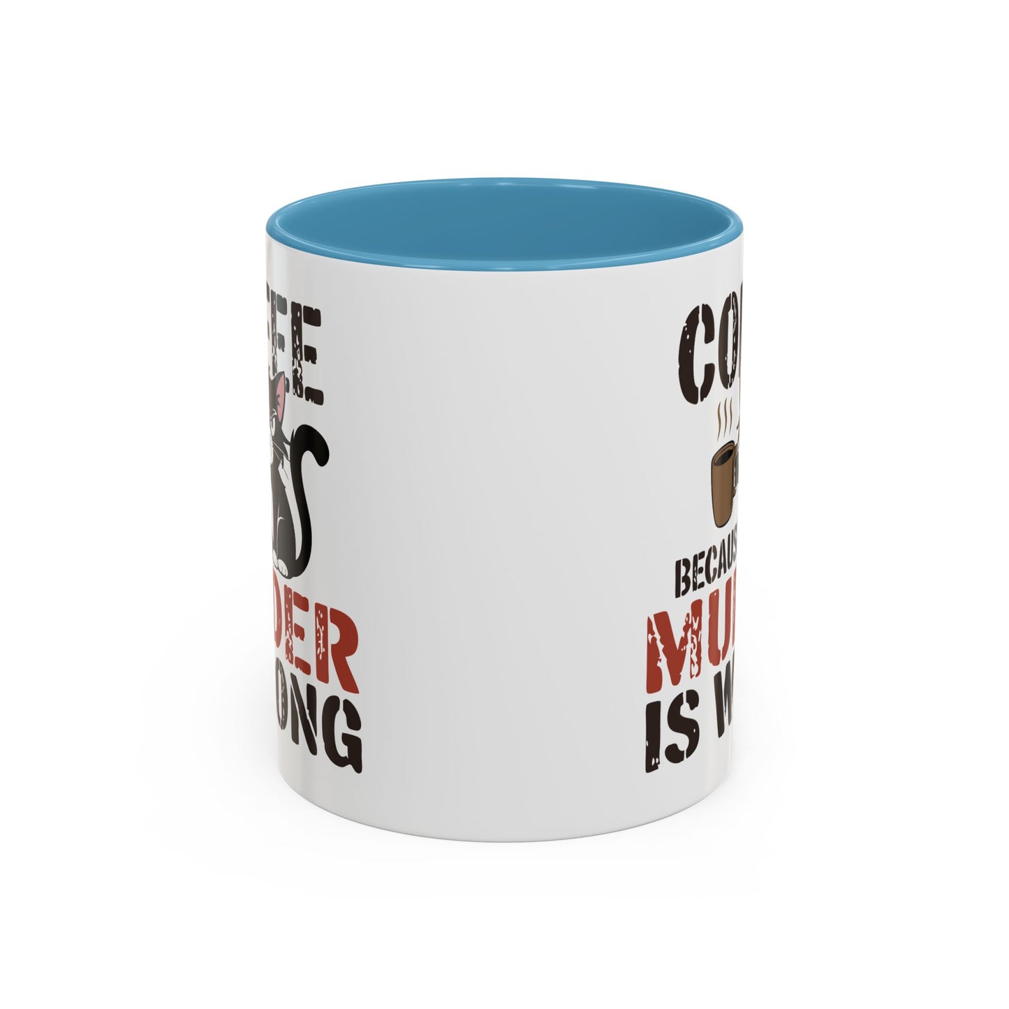 Humor Mug -  Coffee Because Murder is Wrong