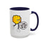 Humor Mug - I Hope You Step On Me