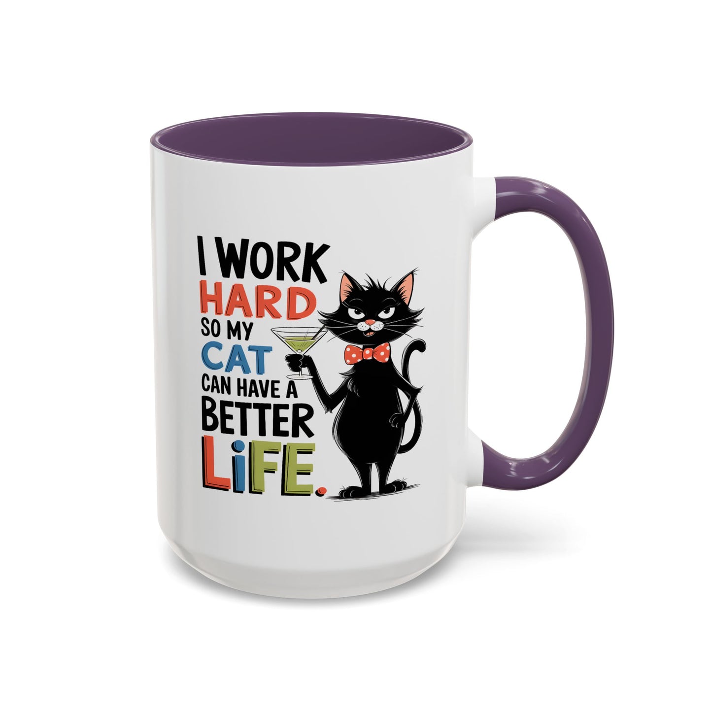 Humor Mug - I Work Hard So My Cat