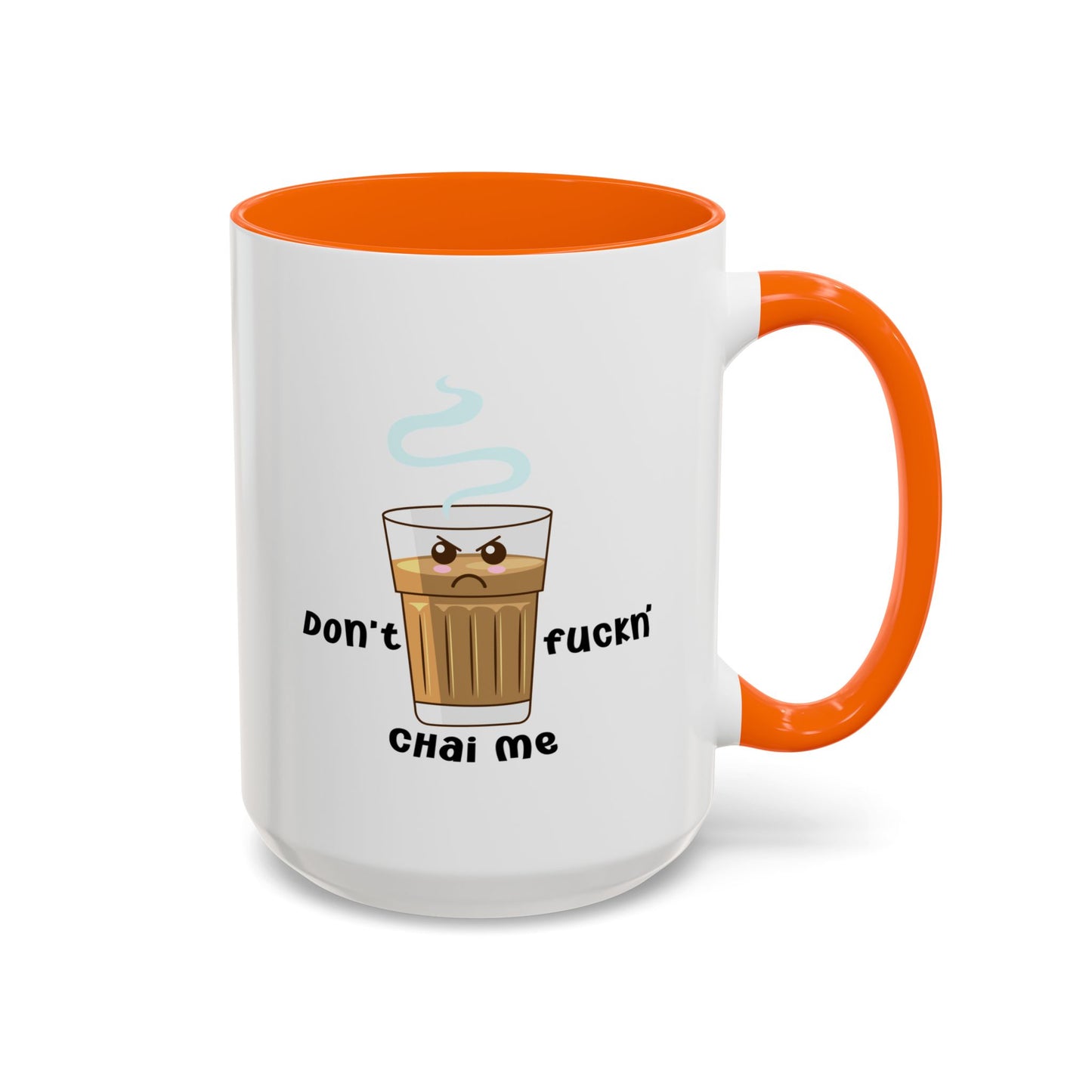 Adult Mug - Don't Fuckn' Chai Me