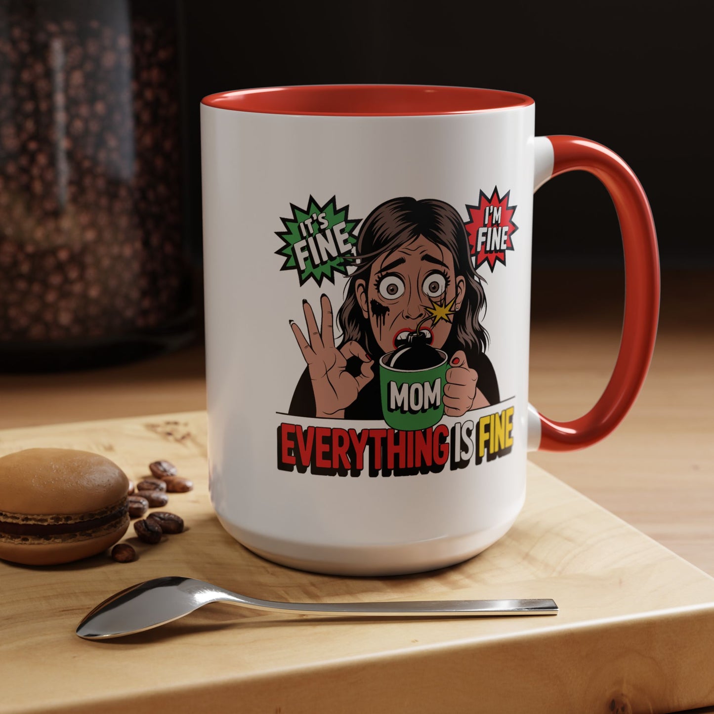 Humor Mug - Its Fine I'm Fine Mom