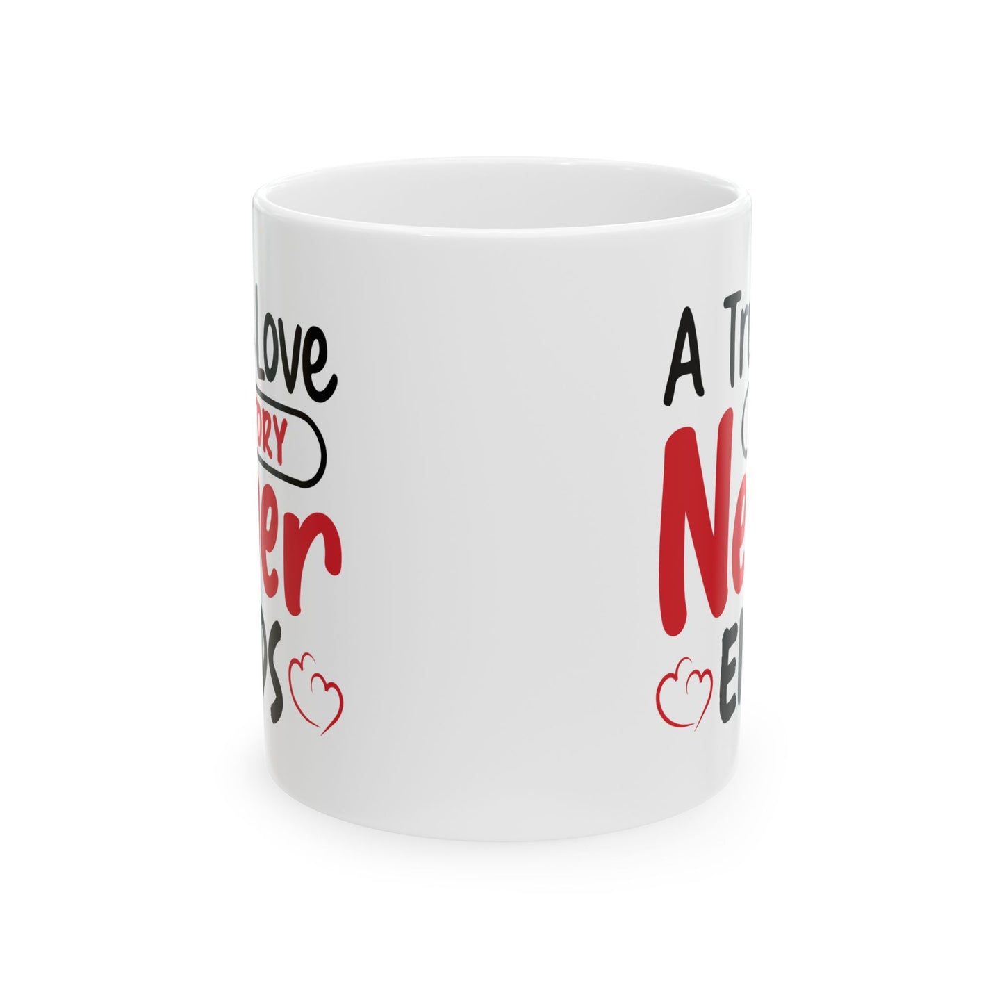 Anniversary Mug - A True Love Story Never Ends