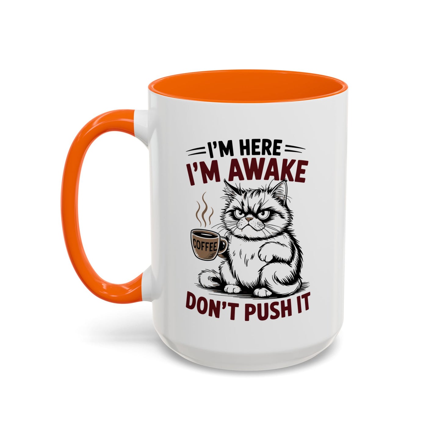 Office Mug - I'm Here I'm Awake