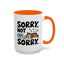 Animal Mug - Sorry, Not Sorry