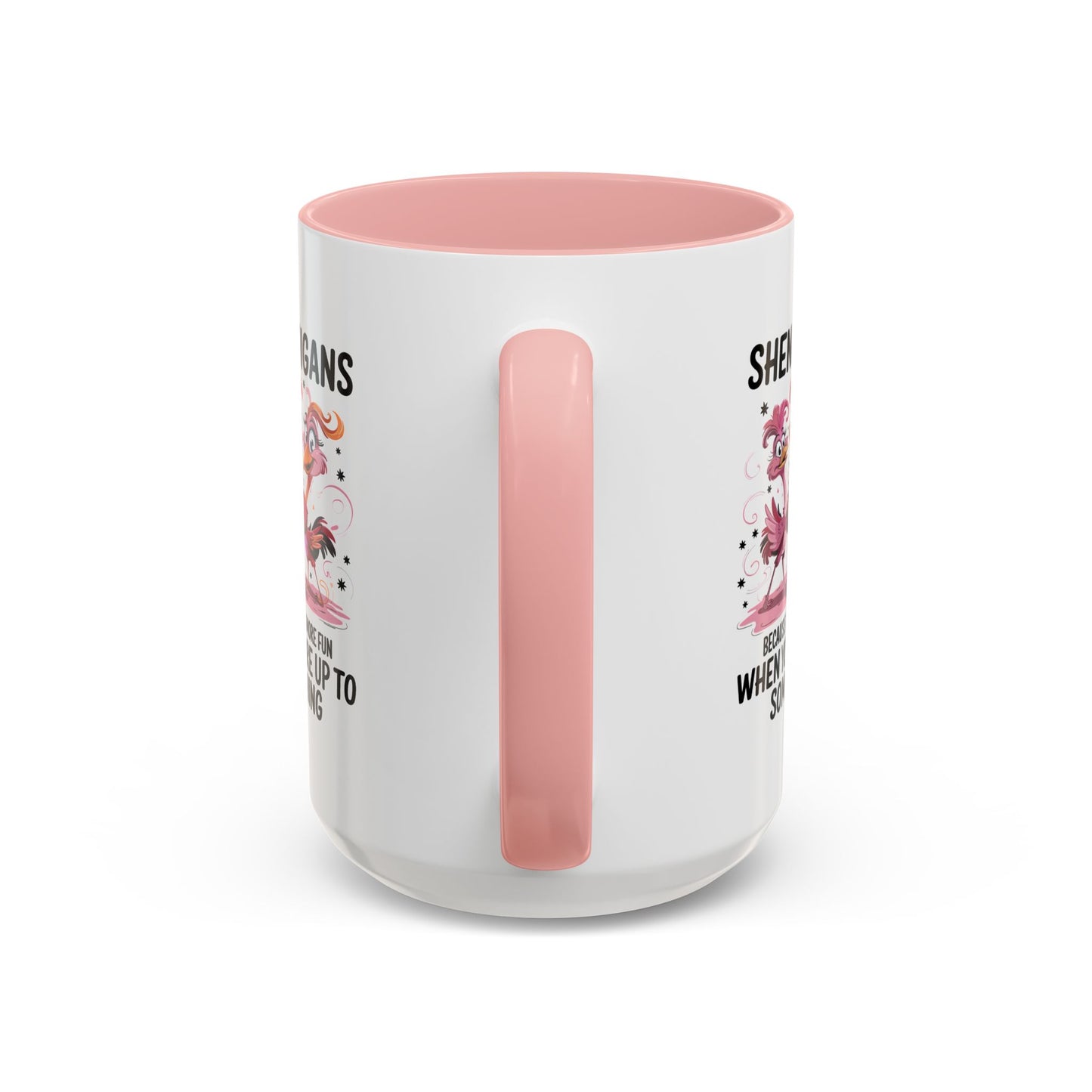 Humor Mug - Shenanigans Because Life is More Fun