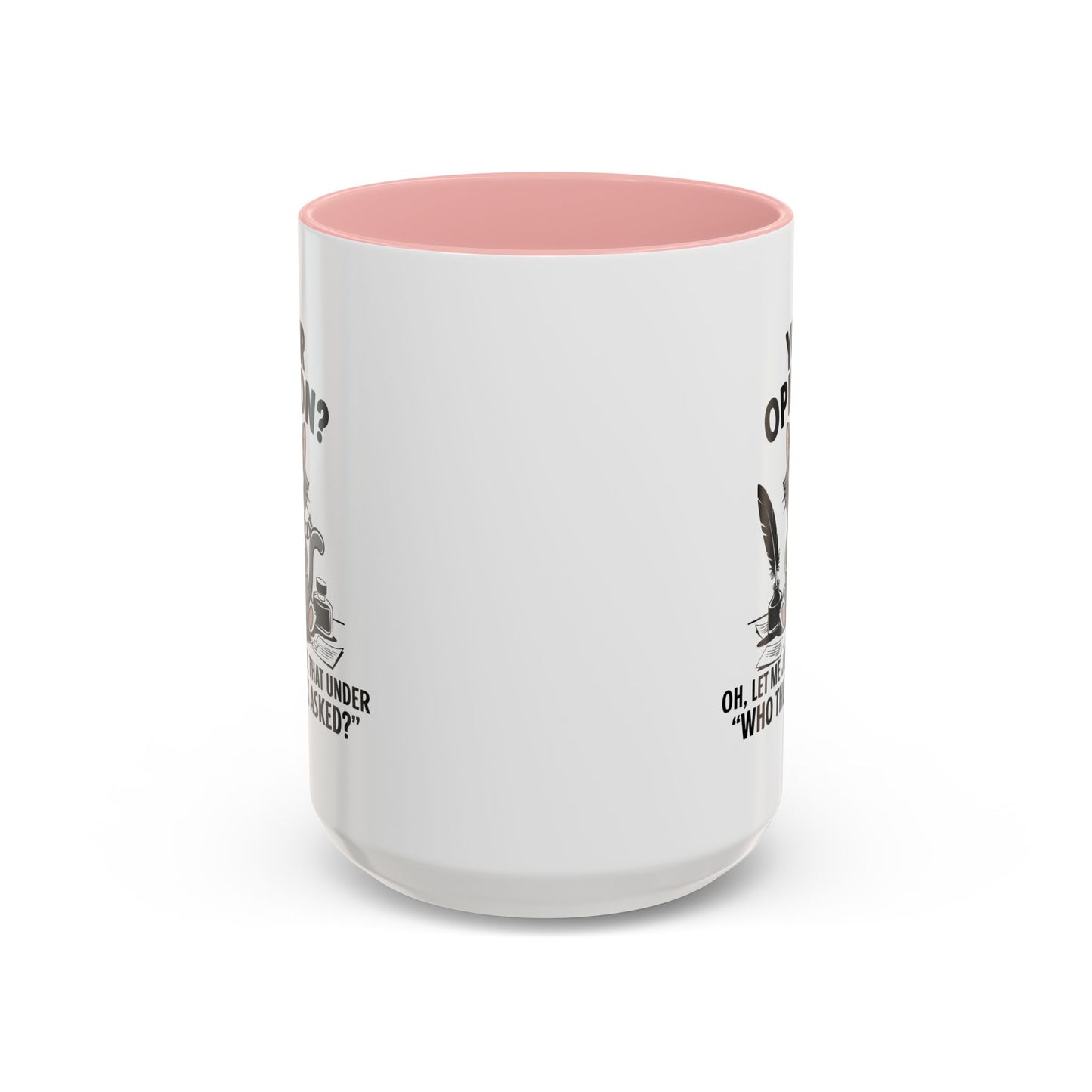 Humor Mug - Your Opinion