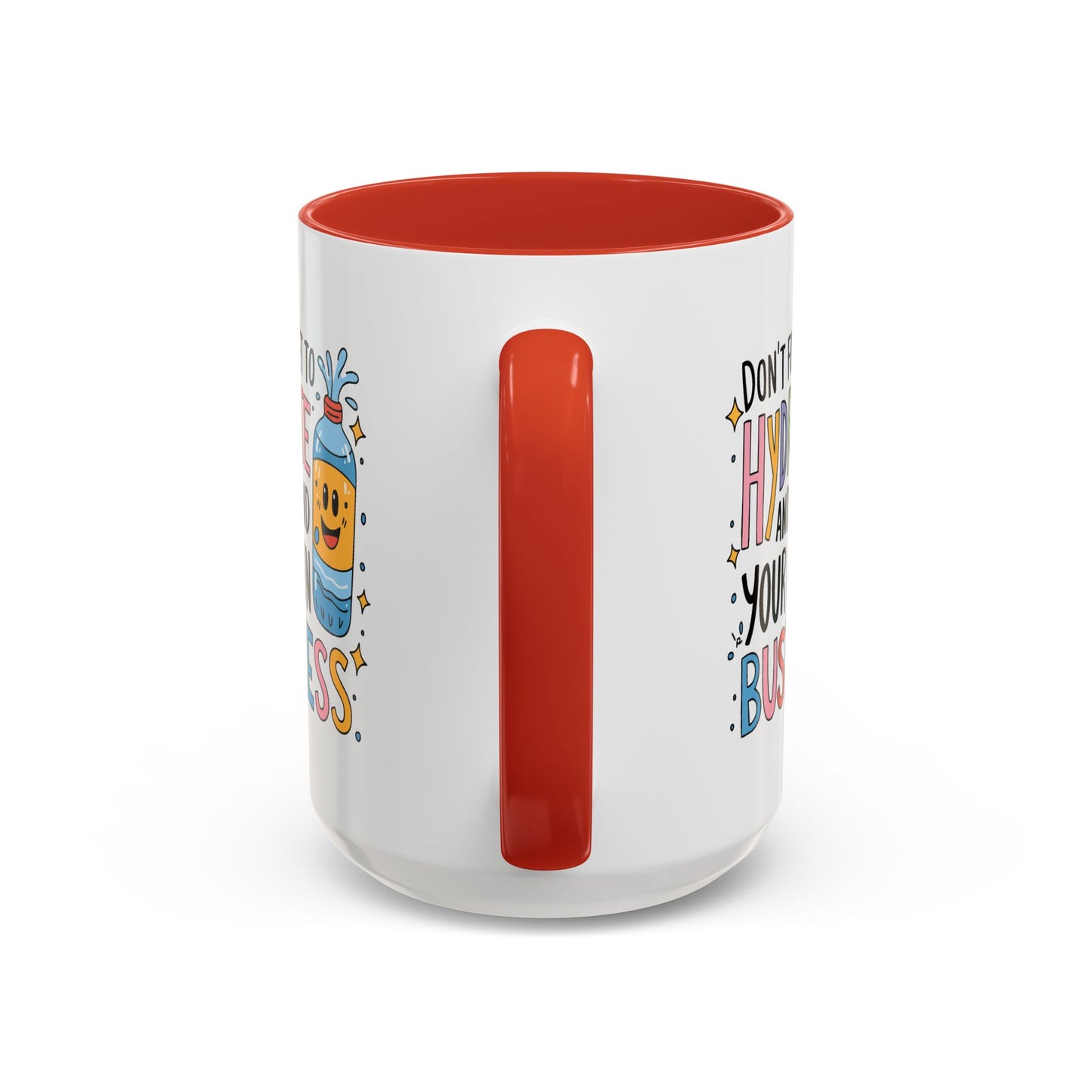 Humor Mug - Don't Forget to Hydrate