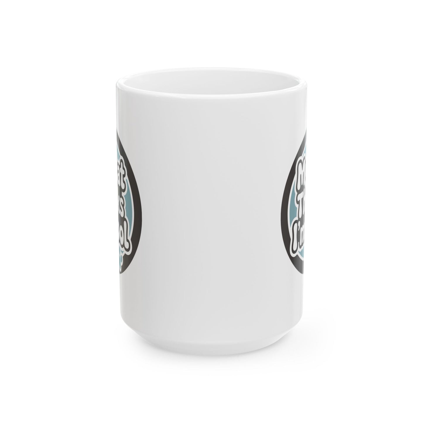 Humor Mug - My Cat Thinks I'm Cool