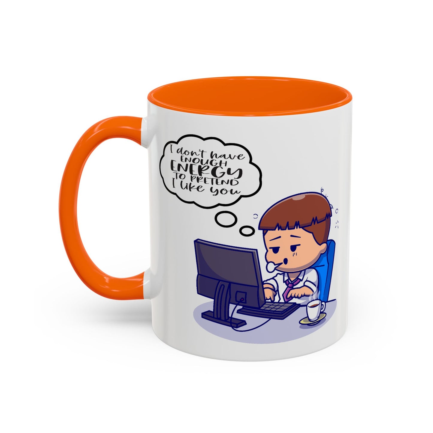 Humor Mug - I Don't Have Enough Energy