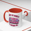 Humor Mug - Sorry My Anxiety