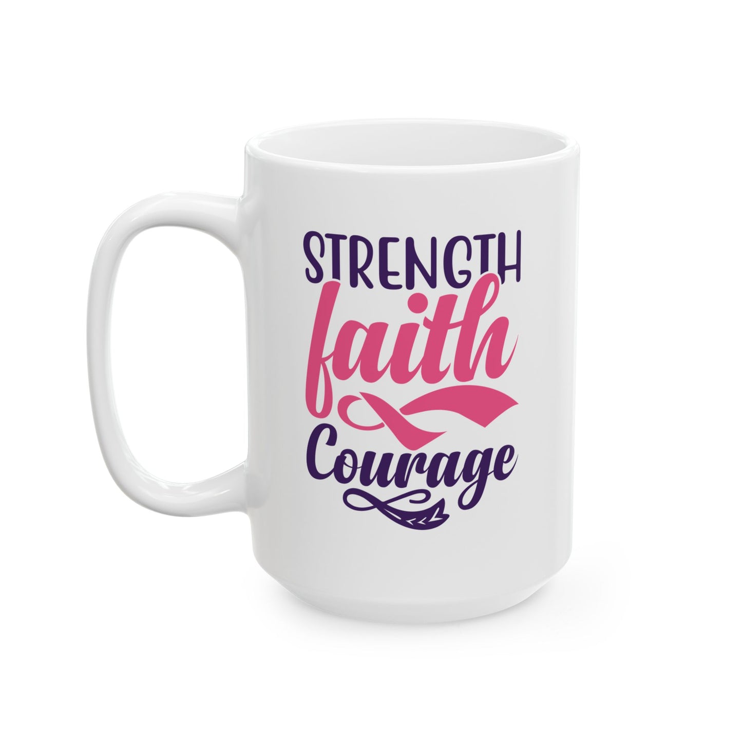 Support Mug - Strength Faith Courage