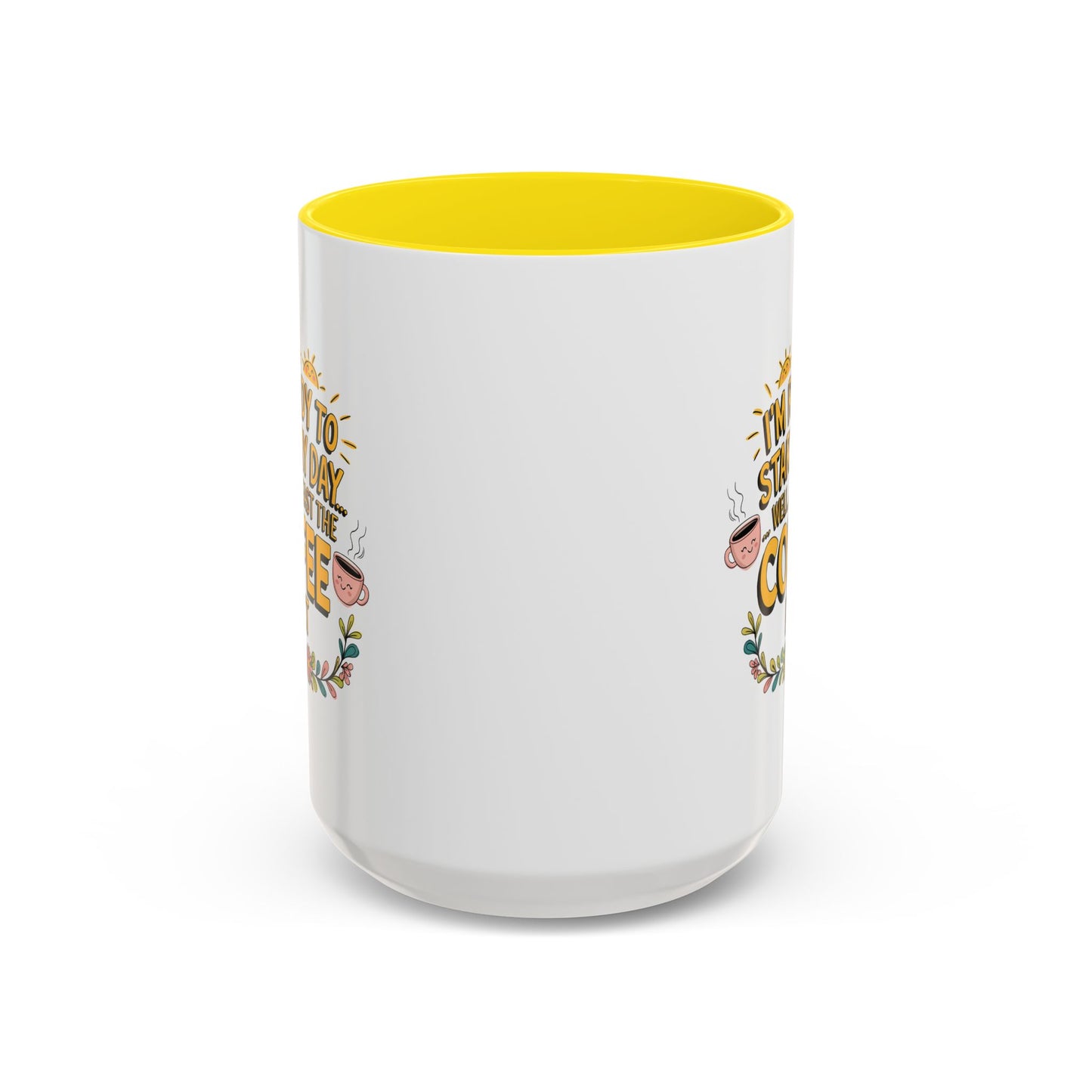 Humor Mug - I'm Ready Start My Day