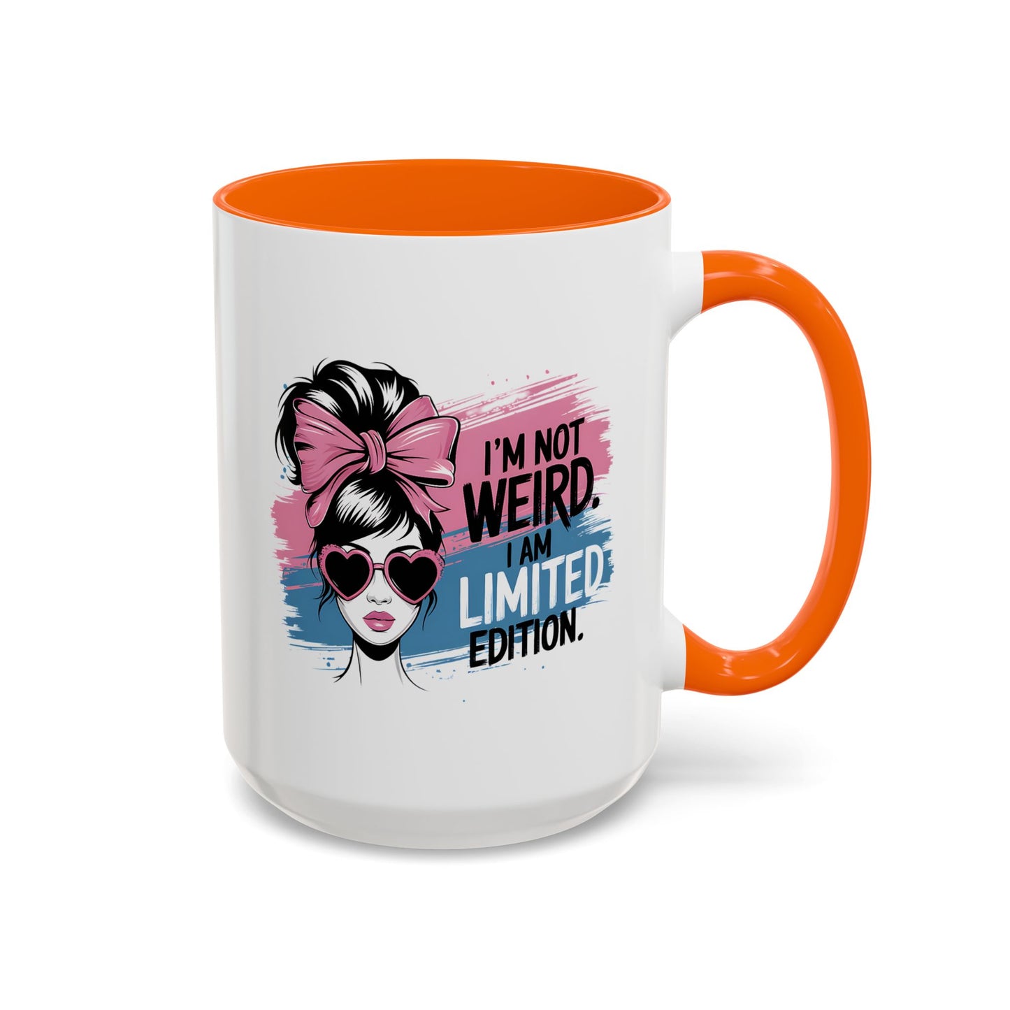 Humor Mug - I'm Not Weird I Am Limited Edition