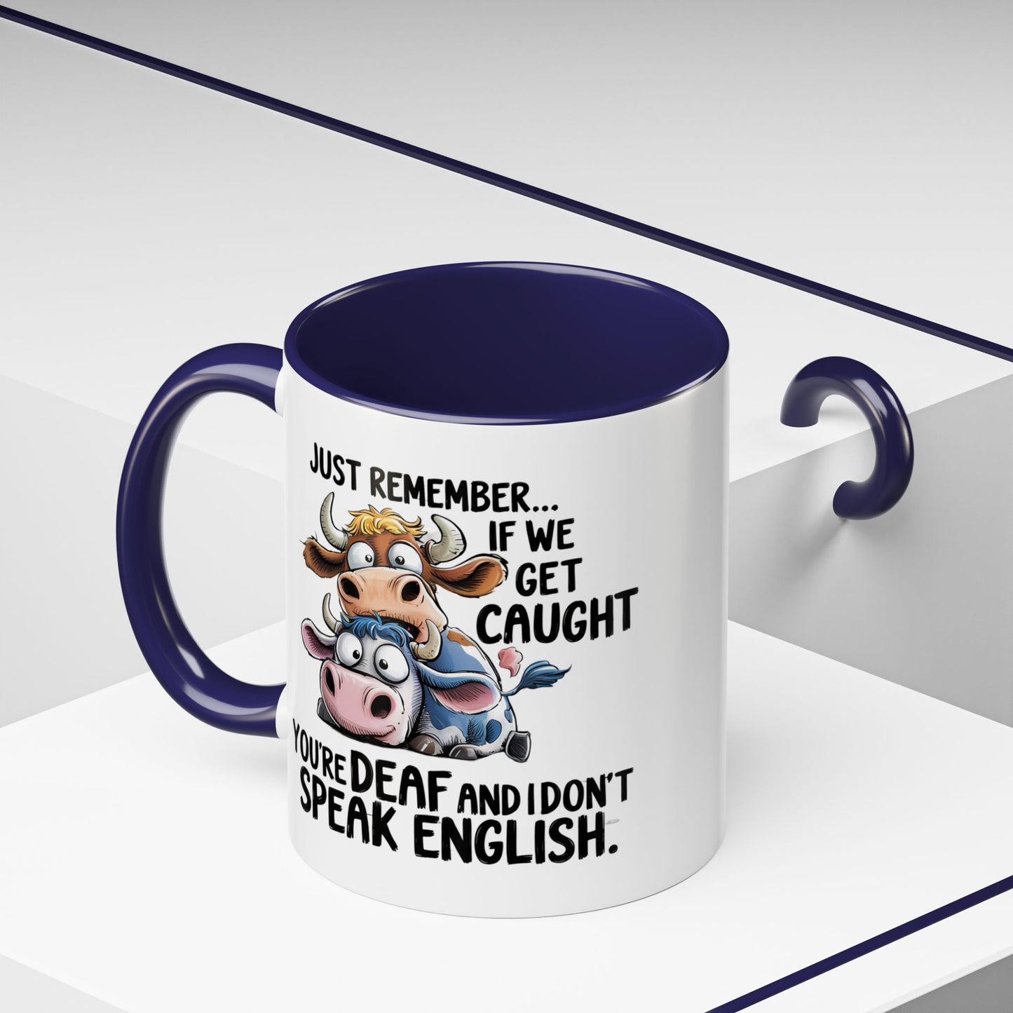 Humor Mug - Just Remember If We Get Caught