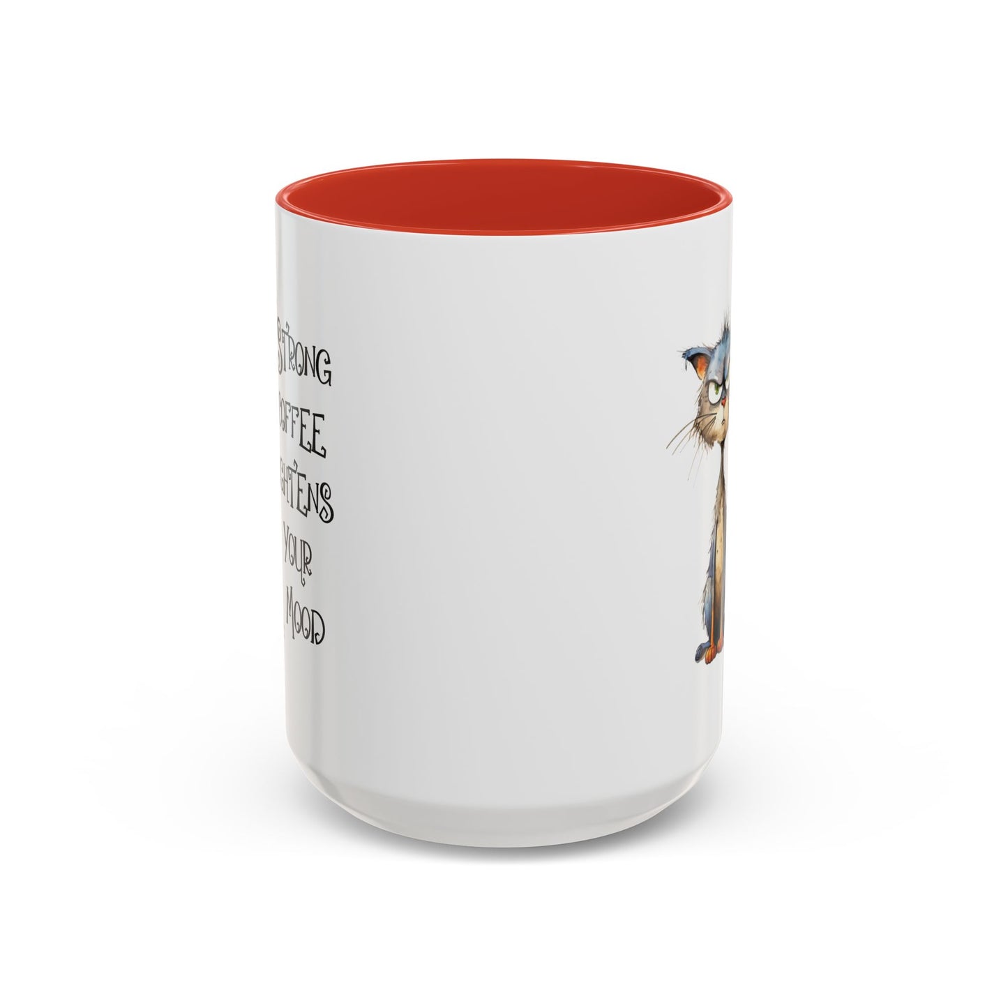 Humor Mug - Strong Coffee Brightens Your Mood