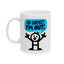 Humor Mug - No Coffee? I'm Out