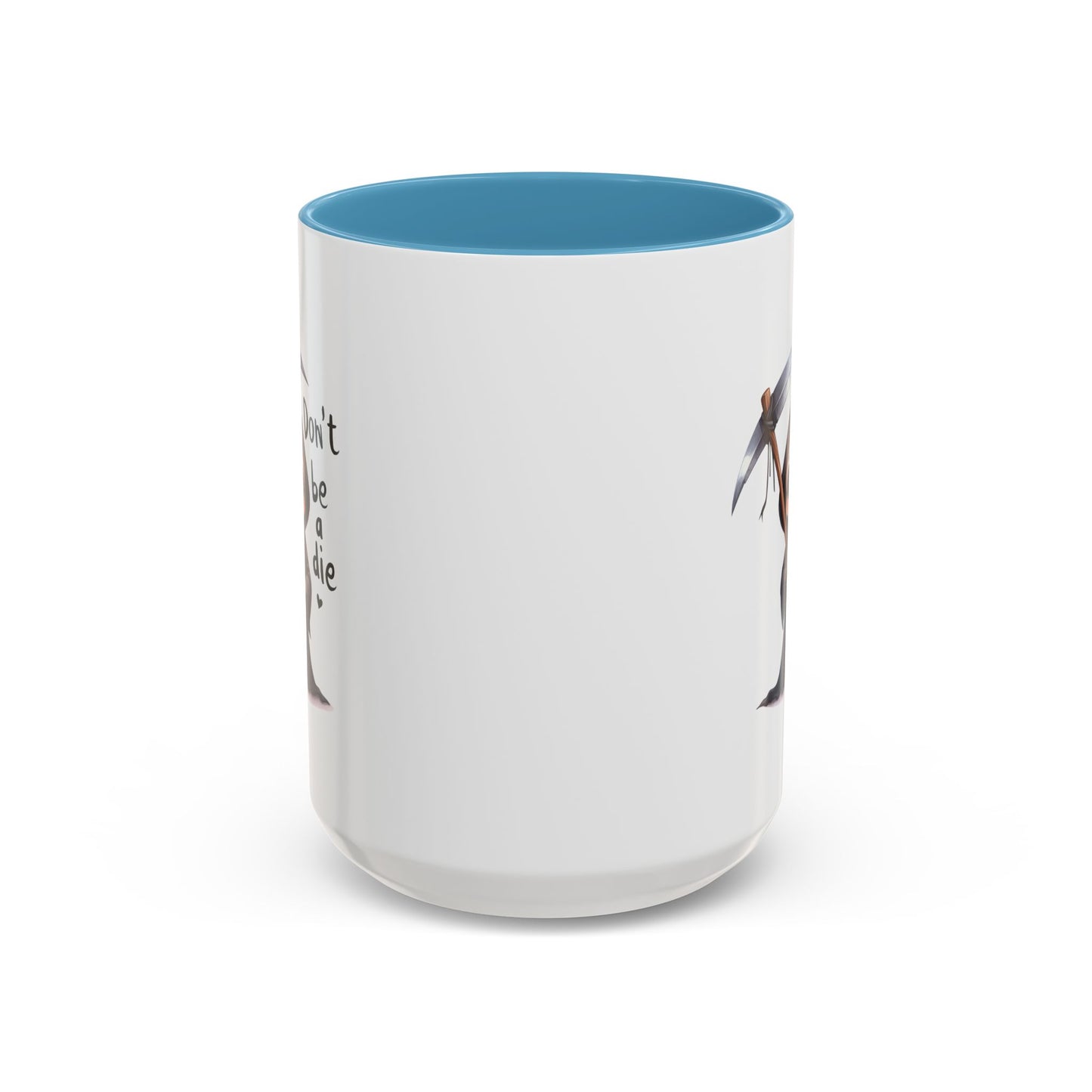 Humor Mug - Don't Be a Die
