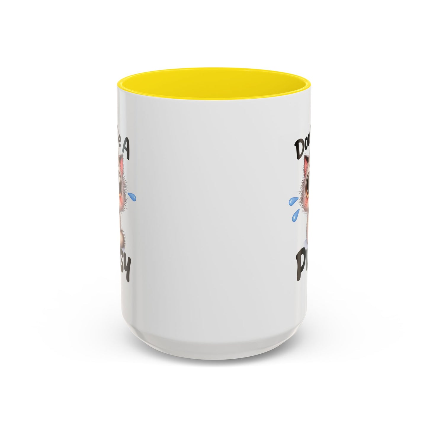 Humor Mug - Don't Be A Pussy