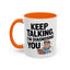 Humor Mug - Keep Talking I'm Diagnosing You