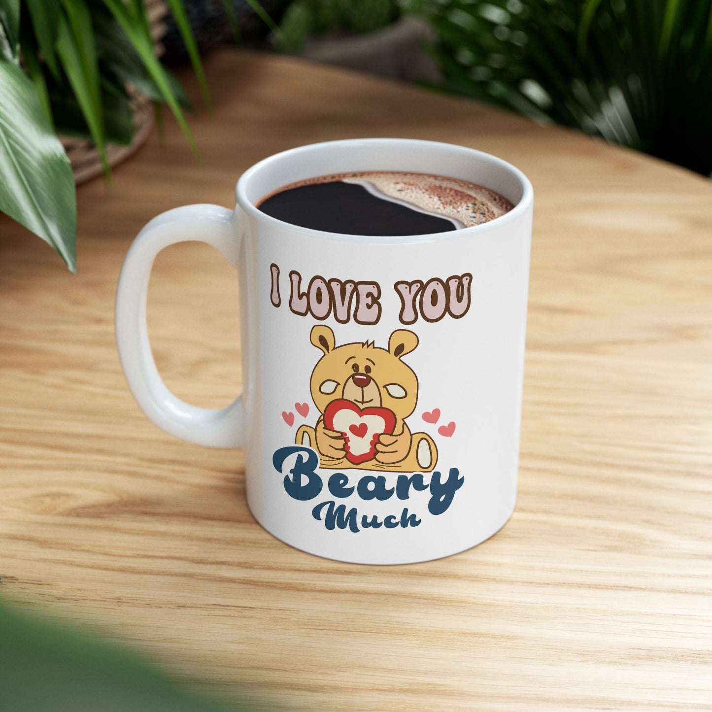 Valentine's Day Mug - I Love You Beary Much