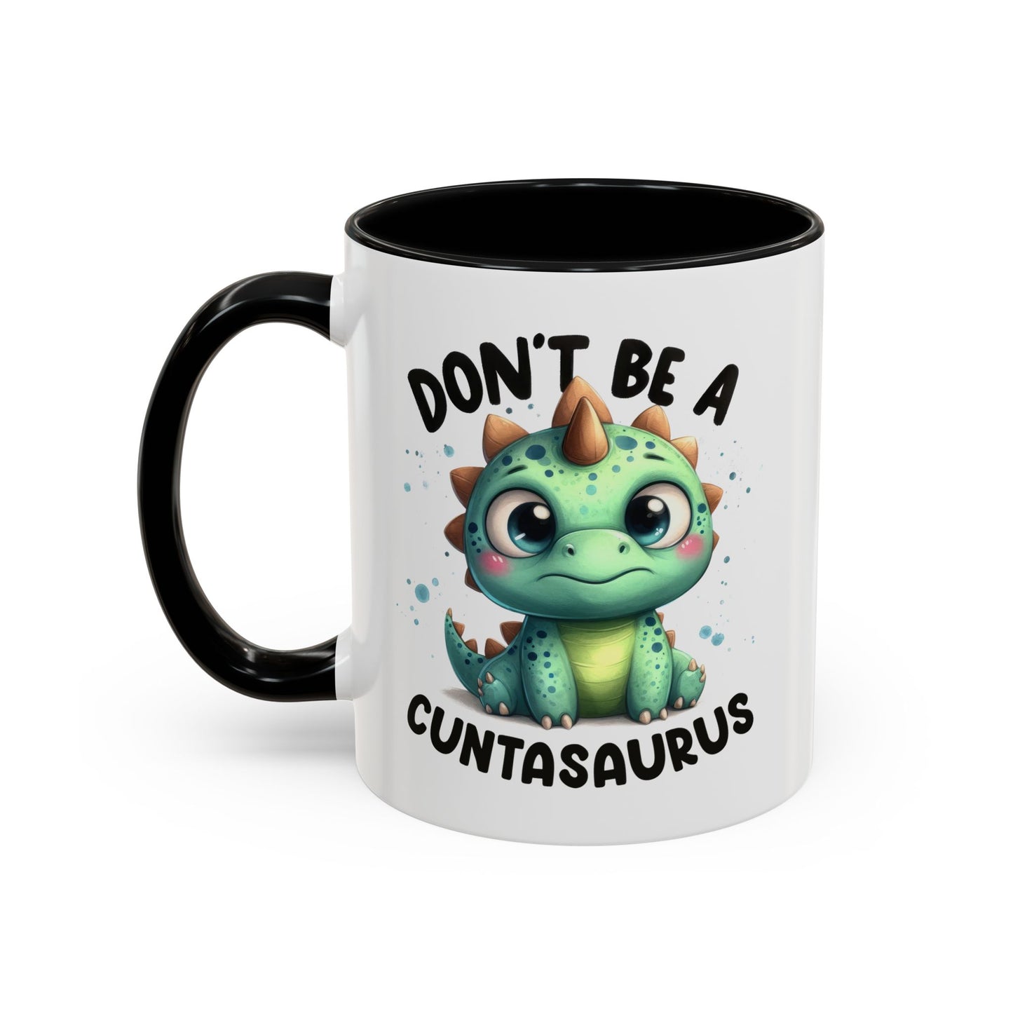 Humor Mug - Don't Be a Cuntasaurus